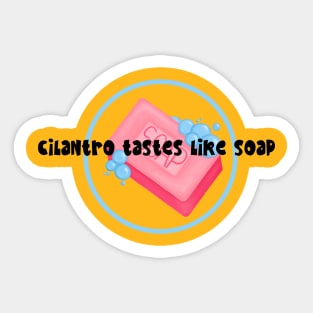 Cilantro Tastes like Soap Sticker